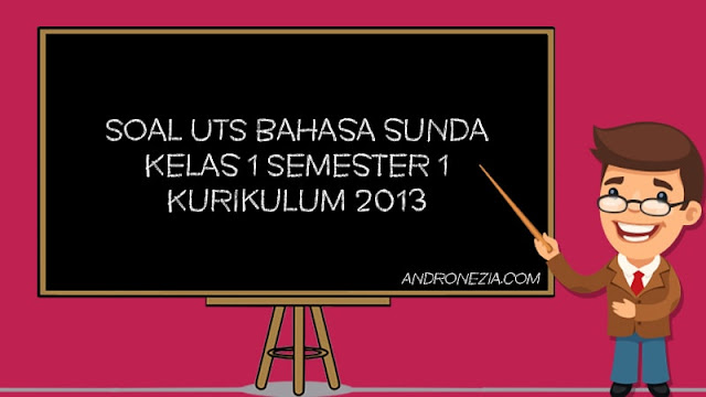 Soal PTS/UTS Bahasa Sunda Kelas 1 Semester 1