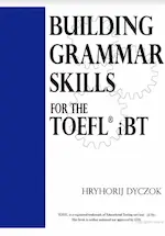 BUILDING GRAMMAR  SKILLS  FOR THE  TOFEL iBT