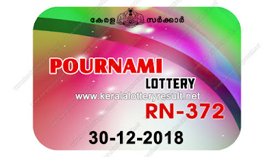 KeralaLotteryResult.net, kerala lottery kl result, yesterday lottery results, lotteries results, keralalotteries, kerala lottery, keralalotteryresult, kerala lottery result, kerala lottery result live, kerala lottery today, kerala lottery result today, kerala lottery results today, today kerala lottery result, pournami lottery results, kerala lottery result today pournami, pournami lottery result, kerala lottery result pournami today, kerala lottery pournami today result, pournami kerala lottery result, live pournami lottery RN-372, kerala lottery result 30.12.2018 pournami RN 372 30 december 2018 result, 30 12 2018, kerala lottery result 30-12-2018, pournami lottery RN 372 results 30-12-2018, 30/12/2018 kerala lottery today result pournami, 30/12/2018 pournami lottery RN-372, pournami 30.12.2018, 30.12.2018 lottery results, kerala lottery result December 30 2018, kerala lottery results 30th December 2018, 30.12.2018 week RN-372 lottery result, 30.12.2018 pournami RN-372 Lottery Result, 30-12-2018 kerala lottery results, 30-12-2018 kerala state lottery result, 30-12-2018 RN-372, Kerala pournami Lottery Result 30/12/2018