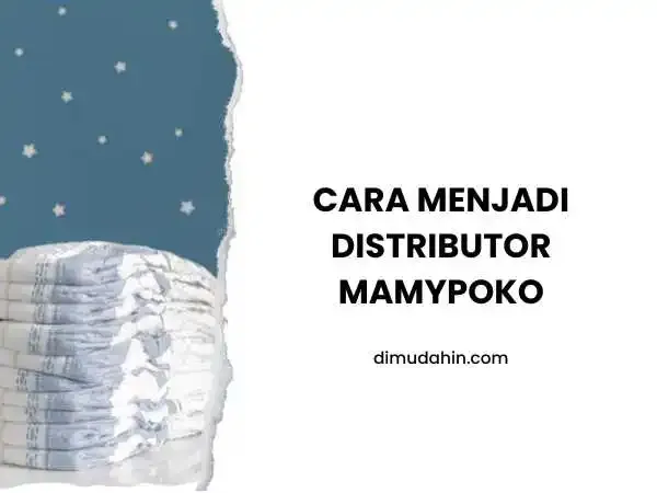 Cara Menjadi Distributor Mamypoko