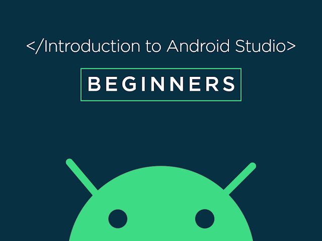 Introduction to Android Studio for beginners.