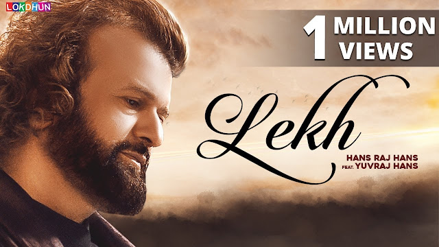 LEKH (Full Song) - Hans Raj Hans | Yuvraj Hans | Latest Song 2018 | Lokdhun