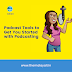 Podcast Tools to Get You Started with Podcasting | Podcast Blog 6