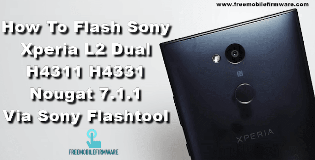 Guide To Flash Sony Xperia L2 Dual H4311 H4331 Nougat 7.1.1 Tested Firmware TFT File