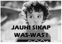 jauhi sikap was-was