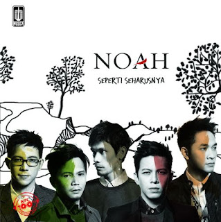 NOAH Seperti Seharusnya