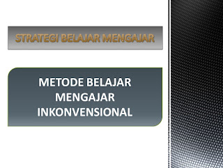 PPT Strategi Belajar Mengajar (Metode Belajar Mengajar Inkonvensional)