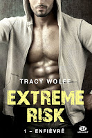 http://lesreinesdelanuit.blogspot.fr/2017/10/extreme-risk-t1-enfievre-de-tracy-wolff.html