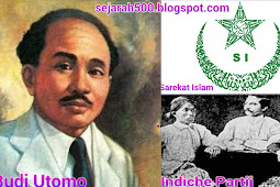 Masa Pembentukan Organisasi Budi Utomo, Sarekat Islam, dan Indiche Partij ( 1908 - 1920 )