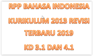  untuk kebutuhan pembelajaran dan monitoring penilaian sertifikasi anda sanggup download sepua RPP KD 3.1 dan 4.1 Bahasa Indonesia kelas 7 kurtilas revisi 2019