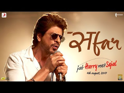 Safar Song from Jab Harry Met Sejal | Arijit Singh | Shah Rukh Khan, Anushka Sharma