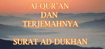  Surah Ad Dukhan termasuk kedalam golongan surat Surat | Surah Ad Dukhan Arab, Latin dan Terjemahannya