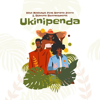 AUDIO | Isha Mashauzi Ft. Banana Zoro & Stamina - Ukinipenda (Mp3 Audio Download)