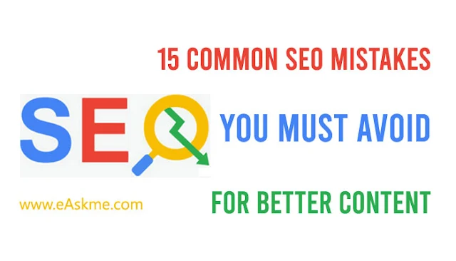 15 Common SEO Mistakes You Must Avoid to Make Your Content Better: eAskme