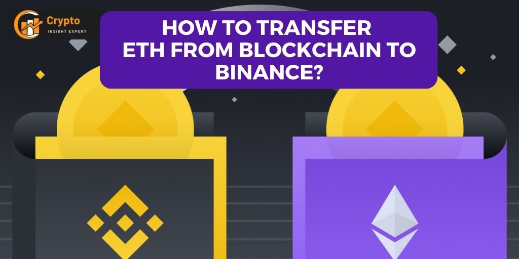 How to Transfer ETH from Blockchain to Binance