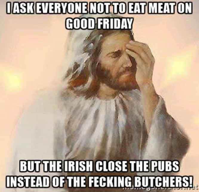 I ask everyone not to eat meat on Good Friday! - Good Friday Memes & Easter Sunday Quotes, Messages, Sayings, Photos, Images & Pictures.