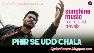 PHIR SE UDD CHALA : Sunshine Music Tours & Travels