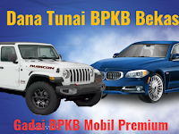 Gadai BPKB Mobil Premium Di Dana Tunai BPKB Bekasi 