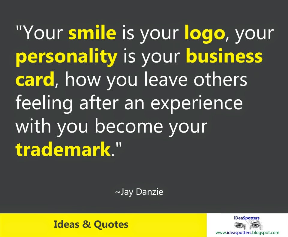 Ideas & Quotes: Your Smile Is Your Logo!