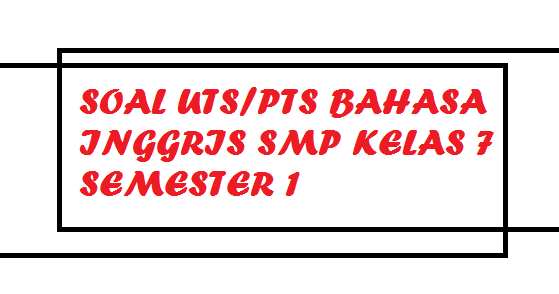 gambar soal PTS bahasa inggris kelas 7 semester 1