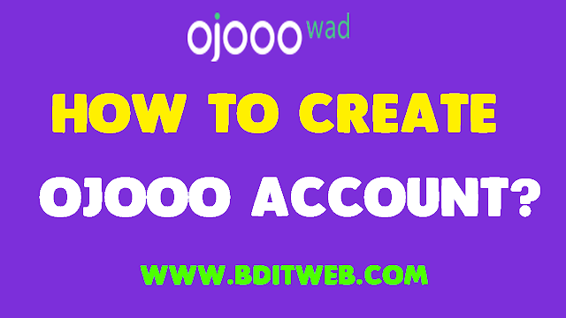 How to Create Ojooo Account?