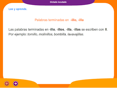 http://www.ceiploreto.es/sugerencias/juegos_educativos_2/14/Dictado_palabras_terminadas_illo_illa/index.html