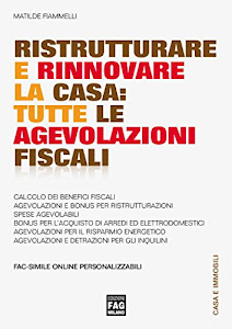 Ristrutturare e rinnovare la casa: le agevolazioni