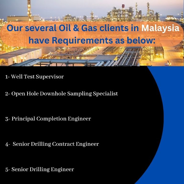 Our several Oil & Gas clients in Malaysia have Requirements as below: