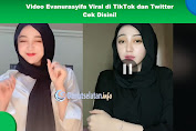 Video Evanurasyifa Viral di TikTok dan Twitter, Cek Disini!