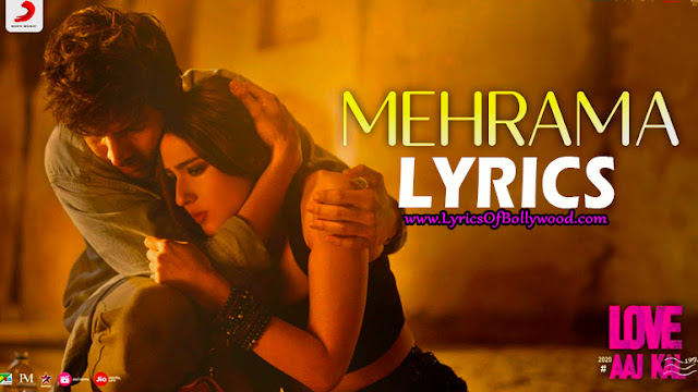 Mehrama Lyrics Love Aaj Kal Kartik Aryaan Sara Ali Khan Darshan Raval Antara Mitra