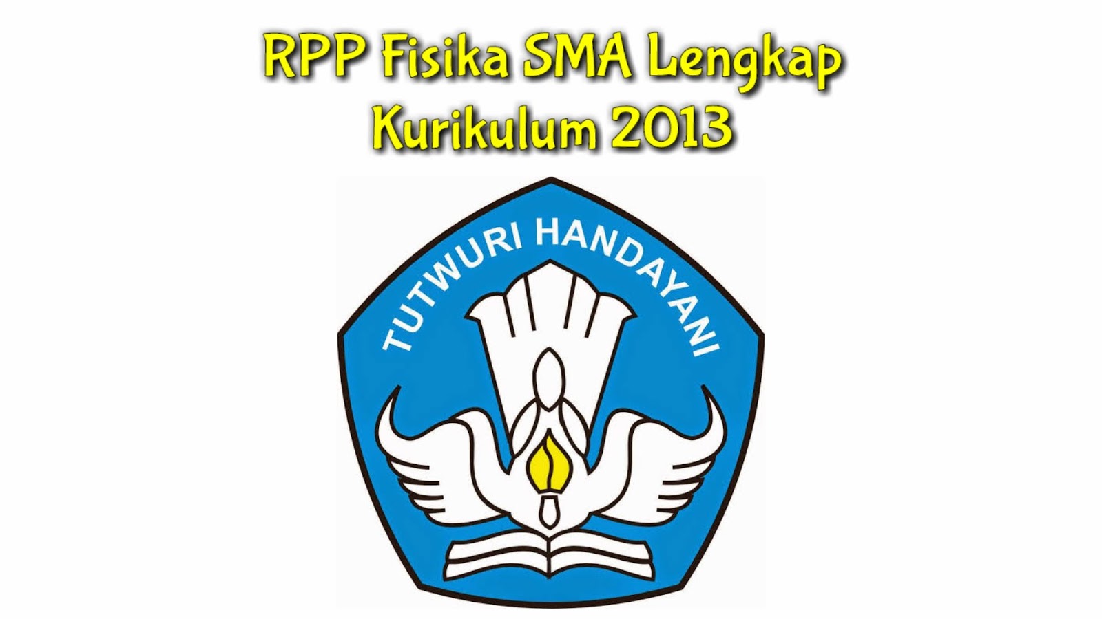 Kumpulan RPP Fisika SMA/MA Kurikulum 2013 Terlengkap | Fisika Islam