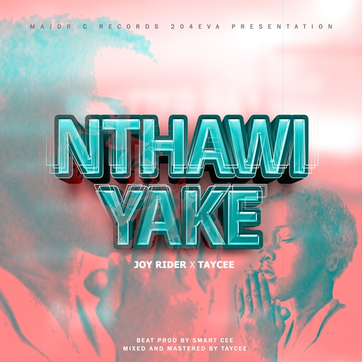 Joy Rider_x_Taycee - Nthawi Yake[Prod By Taycee]