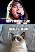 Posted by Grumpy Cat at 6:47 AM · Email ThisBlogThis! (don't stop believing)