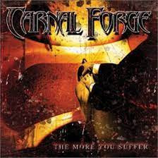 pochette CARNAL FORGE the more you suffer 2003