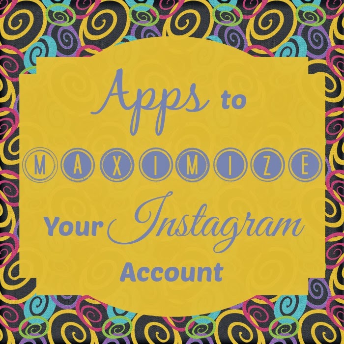 Apps to Maximize Instagram
