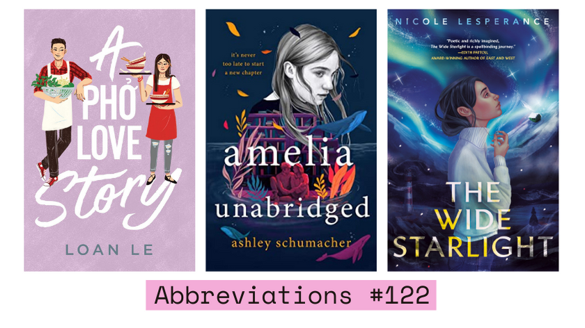 Abbreviations #122: A Phở Love Story, Amelia Unabridged + The Wide Starlight