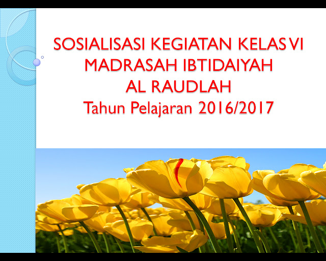 Jadwal Kegiatan Akhir Kelas VI TP 2016/2017 MI Al Raudlah