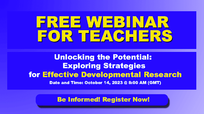 Free Webinar for Teachers on  Unlocking the Potential: Exploring Strategies for Effective Development Research | October 14, 2023 | Register here!