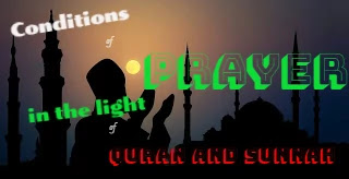 Prayer's conditions in the light of Qur'an and authentic hadiths