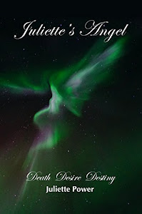 Juliette's Angel: Death Desire Destiny (Juliette's World Memoir Trilogy Book 1) (English Edition)