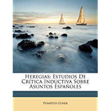 Heregias: Estudios De Crítica Inductiva Sobre Asuntos Españoles