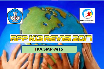 RPP IPA Kelas 7 SMP/MTS Kurikulum 2013 Revisi 2017