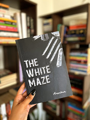 The White Maze by Arunima