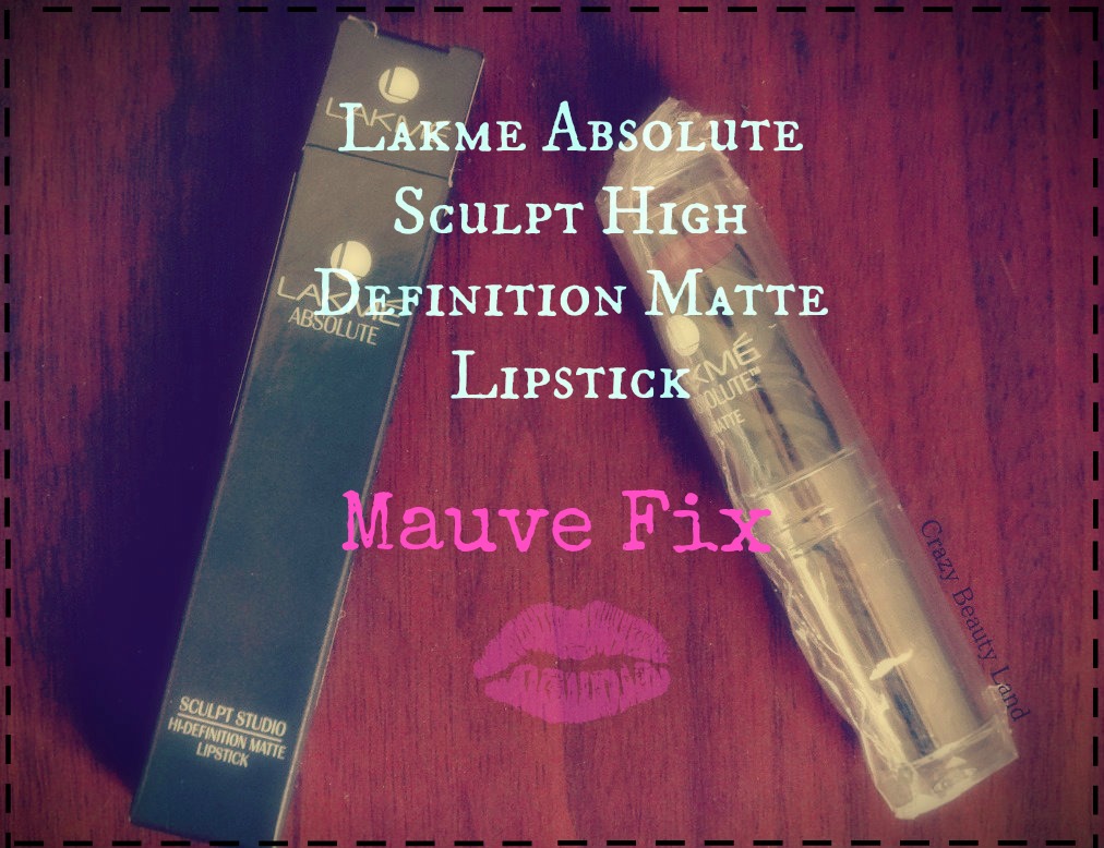 Review & Swatches ~ Lakmé Absolute Sculpt Hi-Definition Matte Lipstick in  Mauve Fix - Crazy Beauty Land