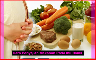 Cara Penyajian Makanan Pada Ibu Hamil