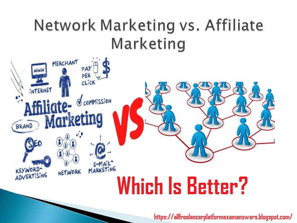 Affiliate Marketing vs Network Marketing Which is Better ?