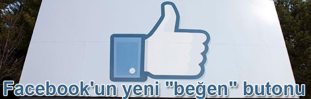 Facebookun yeni begen butonu