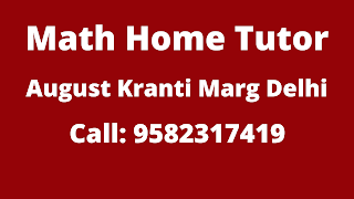 Best Maths Tutors for Home Tuition in August Kranti Marg, Delhi