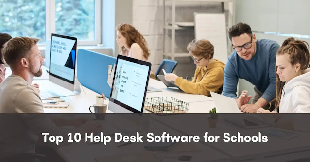 Top 10 Help Desk Software for Schools