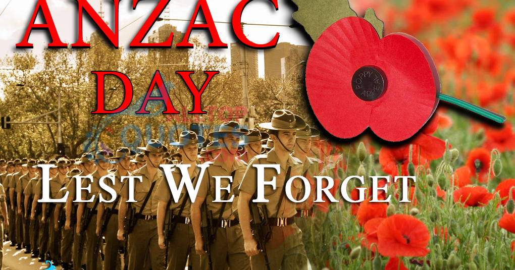 Anzac Day Quotes, Pictures, Facts - All Top Quotes 
